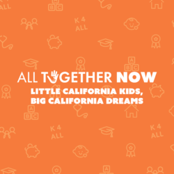 Orange background with playful icons of toys, animals, and ABC blocks. Text in white reads: All Together Now. Little California Kids, Big California Dreams. Subtle K4ALL text and icons throughout.