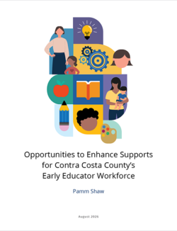 Report cover with illustrations of diverse people, icons of education, family, and creativity, and the title Opportunities to Enhance Supports for Contra Costa Countys Early Educator Workforce by Pamm Shaw, dated August 2026.