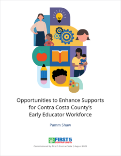 Report cover with diverse illustrated icons of children, apples, books, and teachers. Text reads: Opportunities to Enhance Supports for Contra Costa Countys Early Educator Workforce by Pamm Shaw, FIRST 5 Contra Costa, August 2026.
