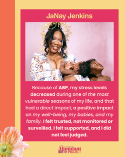 A smiling woman in a floral dress and golden crown holds two young children, all looking happy. Text describes her positive experience with the Abundant Birth Project, highlighting reduced stress and feeling supported.
