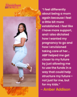 A smiling woman in a white top and light blue jeans stands posing against a purple background with an orange flower. A quote beside her shares her positive experience with the Abundant Birth Project.